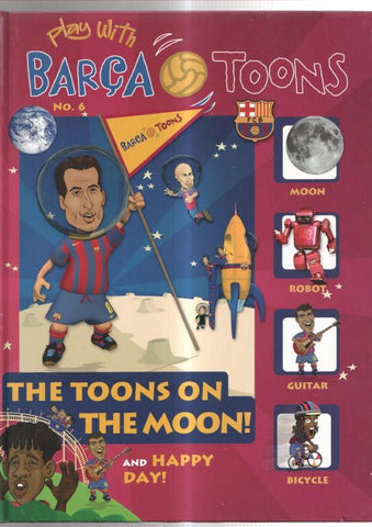 Play With BARÇA TOONS  numero 06: The toons on themoon and Happy Day