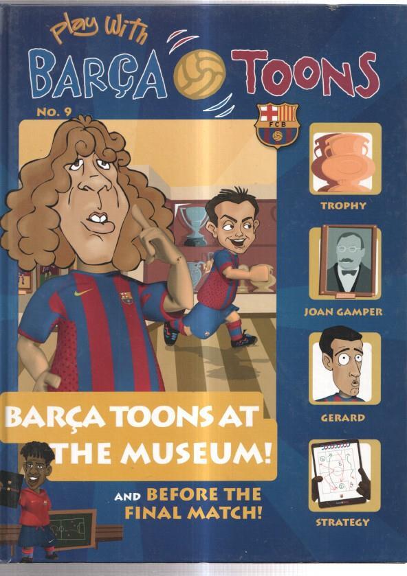 Play With BARÇA TOONS  numero 09: Barça Toons at the museum and Before the final match