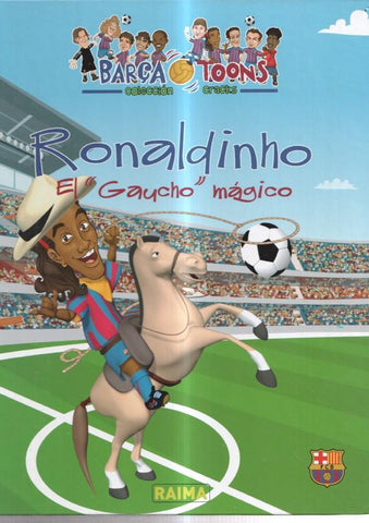 BARÇA TOONS col-leccio craks numero 01: Ronaldinho el gaucho magico