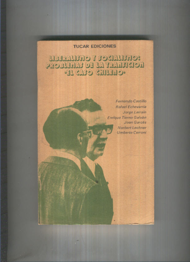 Liberalismo y socialismo: Problemas de la transicion-El caso Chileno