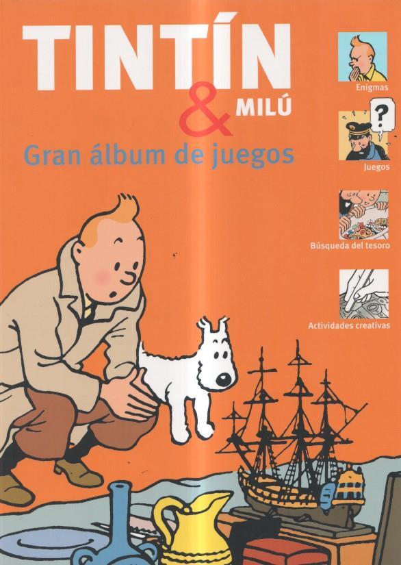 Tintin & Milu: Gran album de juegos: enigmas, juegos, busqueda del tesoro, actividades creativas