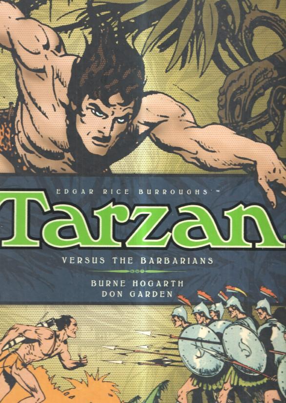 Tarzan versus The Barbarians: May 1940 - Oct 1943: the complete Burne Hogarth Comic Strip Library