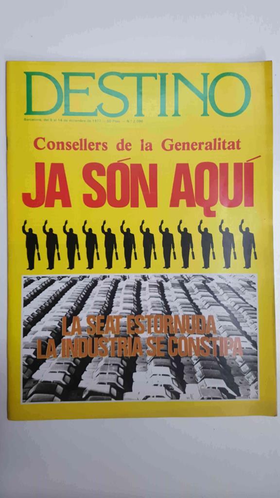 Revista: Destino num 2096, Barcelona 8 al 14 de dic 1977 - El president Tarradellas dio a conocer los 12 consellers que formaran parte  Gobierno de la Generalitat