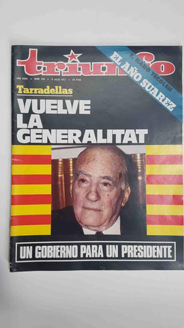 Revista Triunfo: num 754, 9 julio 1977, año XXXII - Tarradellas vuelve a la Generalitat. Un año del gobierno de Suarez