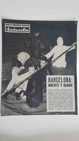 Suplemento Extra Revista Triunfo - Barcelona muerte y barro (inundaciones del 25 de septiembre de 1962)