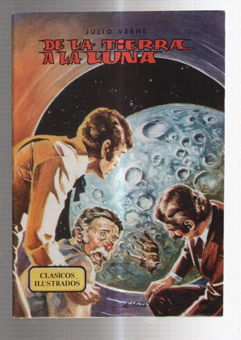 Clasicos Ilustrados numero 4: De la tierra a la luna (Brocal Remohi)