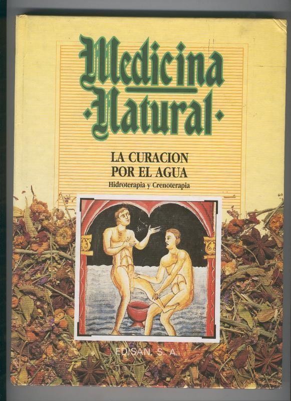 Medicina natural: La curacion por el agua: hidroterapia y grenoterapia