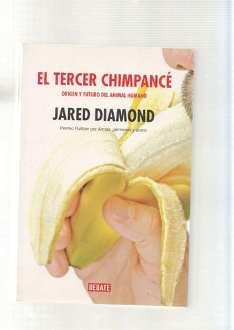 El tercer chimpance. Origen y futuro del animal humano