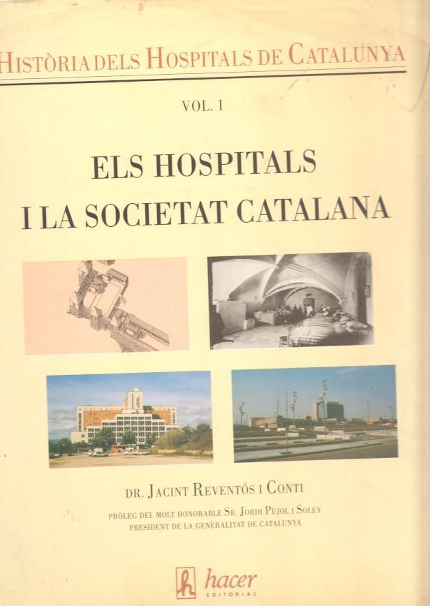 Hisitoria dels hospitals de Catalunya Vol. I: Els Hospitals i la Societat Catalana