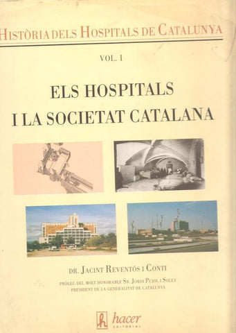 Hisitoria dels hospitals de Catalunya Vol. I: Els Hospitals i la Societat Catalana
