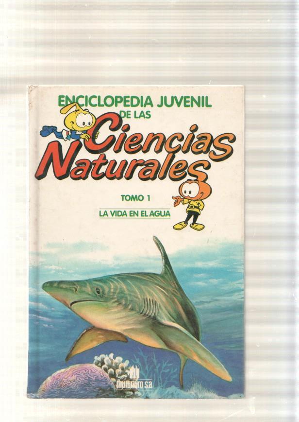 Enciclopedia juvenil de las Ciencias Naturales Tomo I: La vida en el agua