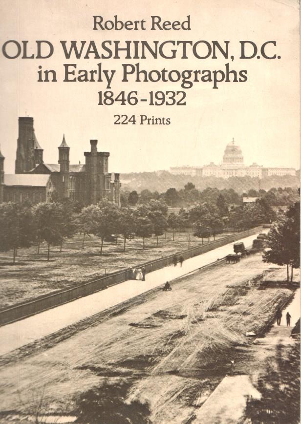 Old Washington, D.C. in Early Photographs 1846-1932. 224 Prints