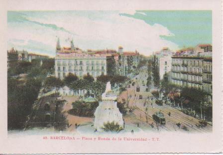 Postal E07661: Las Mas Bellas Postales del Siglo XIX y XX. Barcelona, Plaza y Ronda de la Universidad