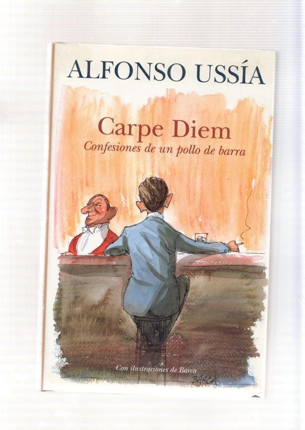 Carpe Diem. Confesiones de un pollo de barra