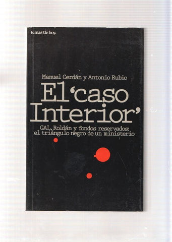 El caso interior. Gal, Roldan y fondos reservados: El triangulo negro de un minis-