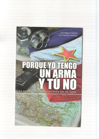 Porque yo tengo un arma y tu no. La guerra de Los Balcanes en el cine