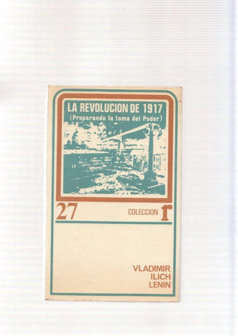 La Revolucion de 1917 ( Preparando la toma del Poder )