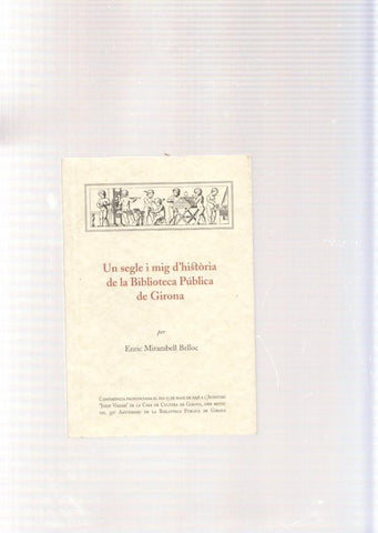 Un segle i mig d'historia de la Biblioteca Publica de Girona