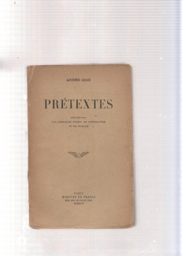 Pretextes. Reflexions sur quelques points de litterature et de morale