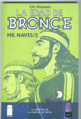 La historia de la guerra de Troya: La Edad de Bronce: Mil Naves volumen 2