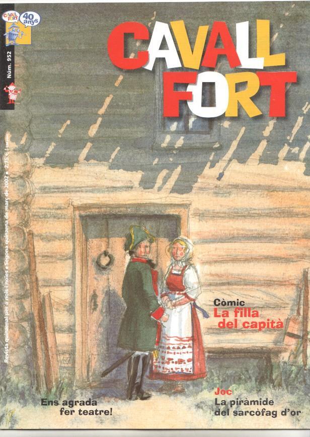 Revista: Cavall Fort num 952, març 2002. NO INCLOU EL SUPLEMENT EL TATANO-70. Còmic "La filla del capità"