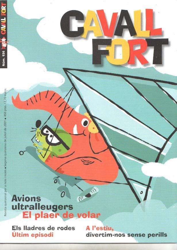 Revista: Cavall Fort num 936, juliol 2001. NO INCLOU EL SUPLEMENT TATANO-66. Avions ultralleugers el plaer de volar