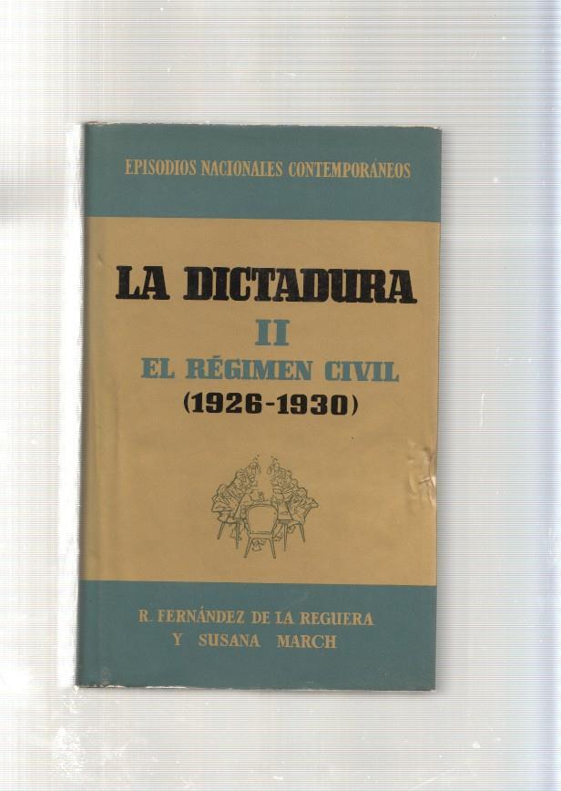 La Dictadura Volumen II: El Regimen Civil ( 1926-1930 )