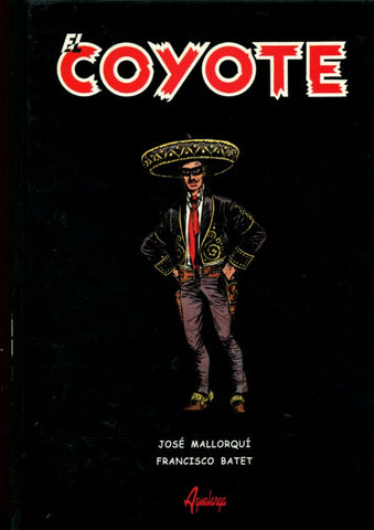 El Coyote de Francisco Batet y Jose Mallorqui: OBRA COMPLETA EN 4 TOMOS