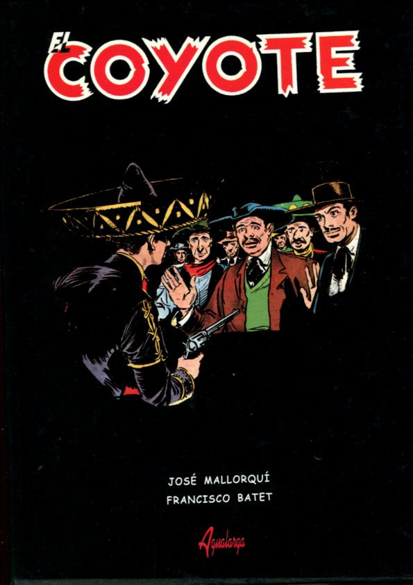El Coyote de Francisco Batet y Jose Mallorqui: OBRA COMPLETA EN 4 TOMOS