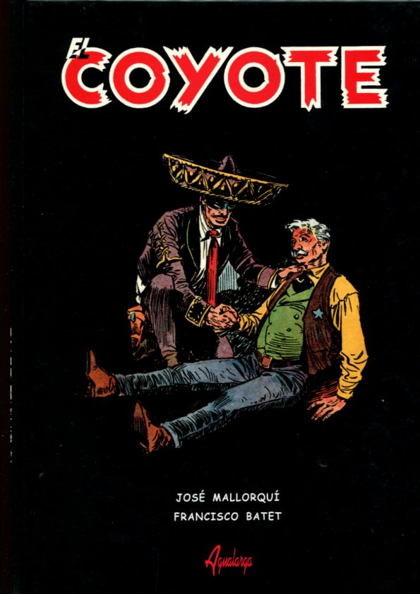 El Coyote de Francisco Batet y Jose Mallorqui: OBRA COMPLETA EN 4 TOMOS