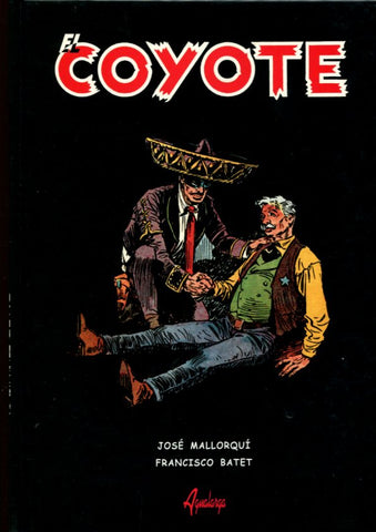 El Coyote de Francisco Batet y Jose Mallorqui: OBRA COMPLETA EN 4 TOMOS