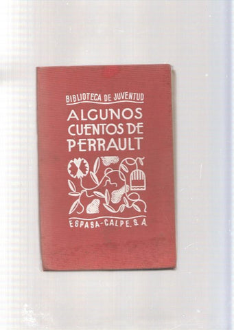 Algunos cuentos de Perrault: Pulgarcito- Caperucita encarnada- Cenicienta-
