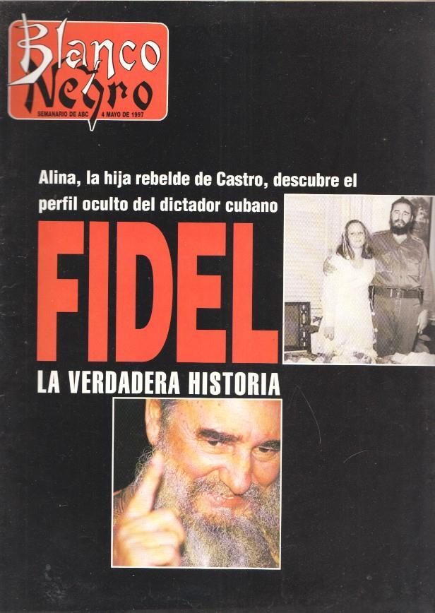 Blanco y Negro numero 4062, mayo 1997: Alina, la hija rebelde de Castro, descu-