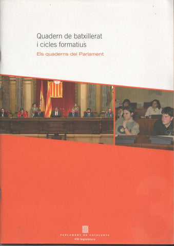 Quadern de batxillerat i cicles formatius, els quaderns del Parlament. Parlament de Catalunya VIII legislatura