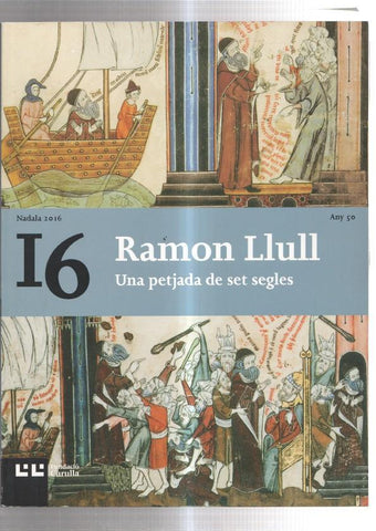 Nadala 2016, tomo 16: Ramon Llull una petjada de set segles
