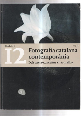 Nadala 2012, tomo 12: Fotografia catalana contemporania, dels anys setanta fins a l'actualitad