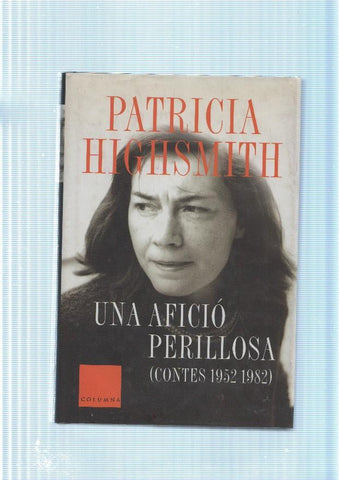 Una aficio perillosa ( contes 1952-1982 )